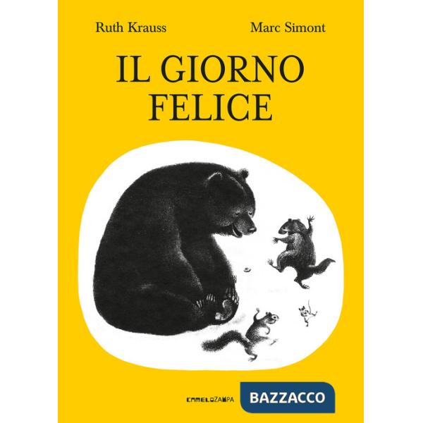 Giorno felice. Ediz. illustrata (Il)