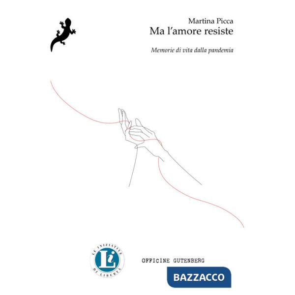 Ma l'amore resiste. Memorie di vita dalla pandemia