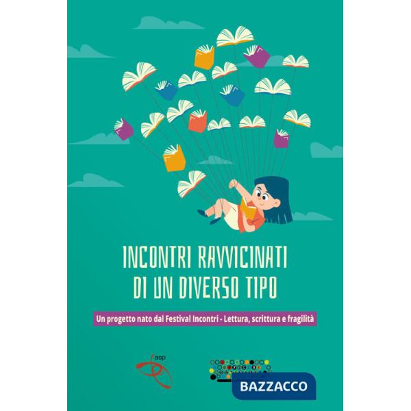 Incontri ravvicinati di un diverso tipo. Un progetto nato dal Festival Incontri-Lettura, scrittura e fragilità