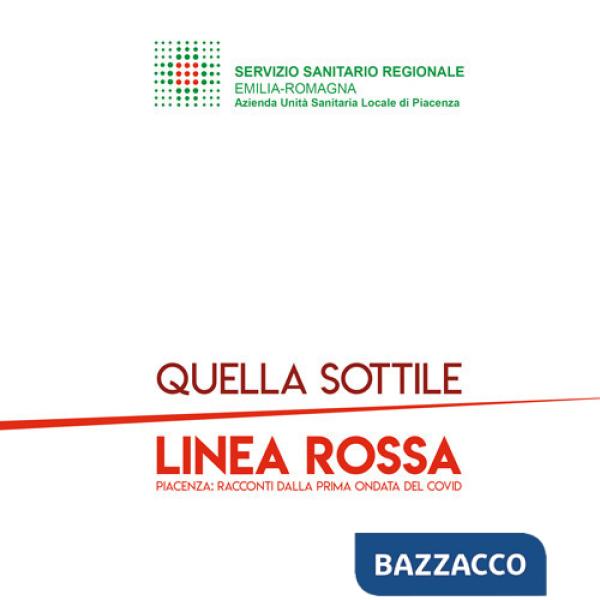 Quella sottile linea rossa. Piacenza: racconti dalla prima ondata del covid