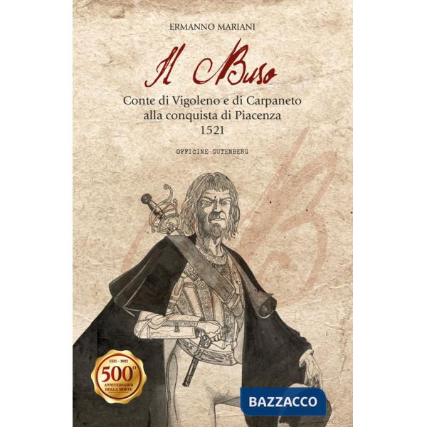 Buso. Conte di Carpaneto e Vigoleno alla conquista di Piacenza 1521 (Il)