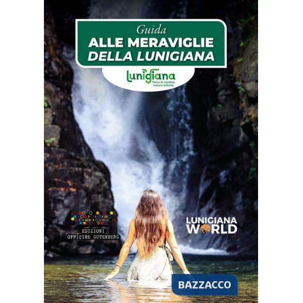 Guida alle meraviglie della Lunigiana