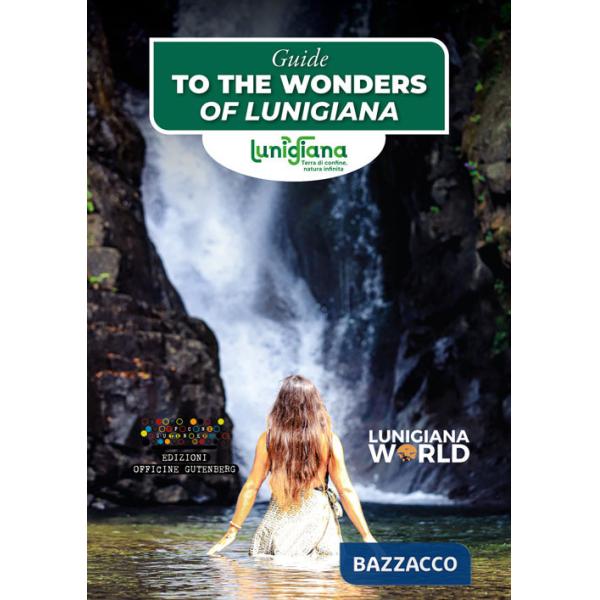 Guide to the wonders of Lunigiana