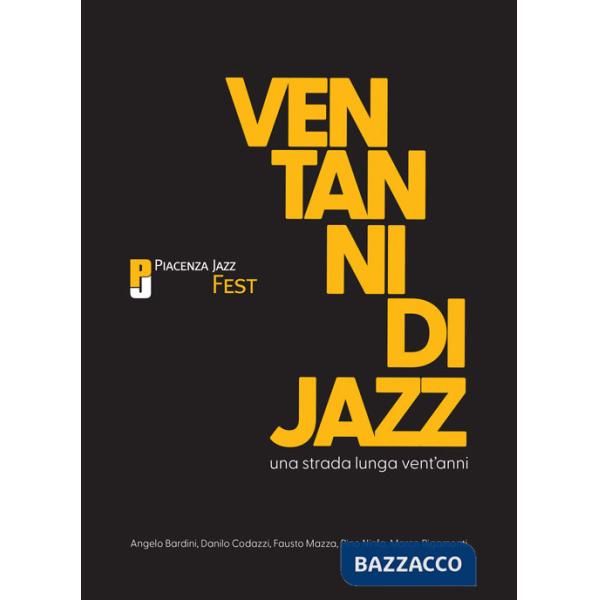 Strada lunga vent'anni. Vent'anni di Piacenza Jazz Fest (Una)