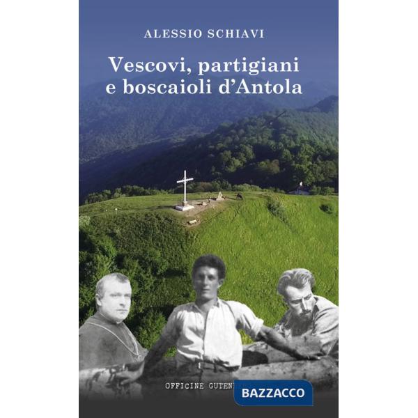 Vescovi, partigiani e boscaioli d'Antola