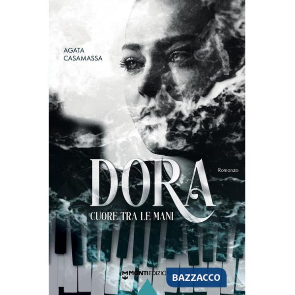 Dora. Cuore tra le mani