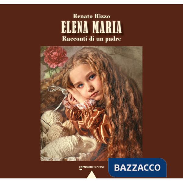 Elena Maria. Racconti di un padre