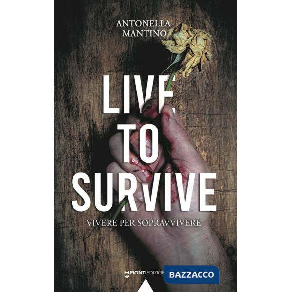 Live To Survive. Vivere per sopravvivere