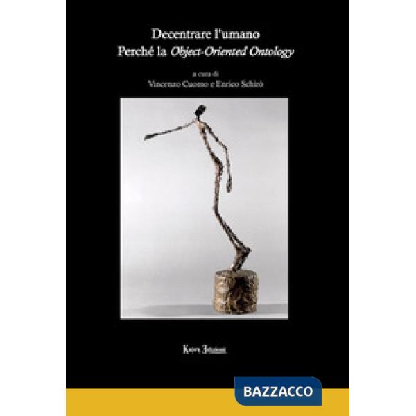 Decentrare l'umano. Perché la Object-Oriented Ontology