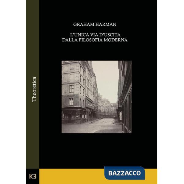 Unica via d'uscita dalla filosofia moderna (L')