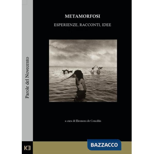 Metamorfosi. Esperienze, racconti, idee