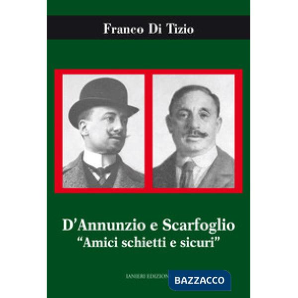 D'Annunzio e Scarfoglio. Amici schietti e sicuri