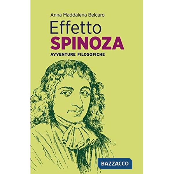 Effetto Spinoza. Avventure filosofiche