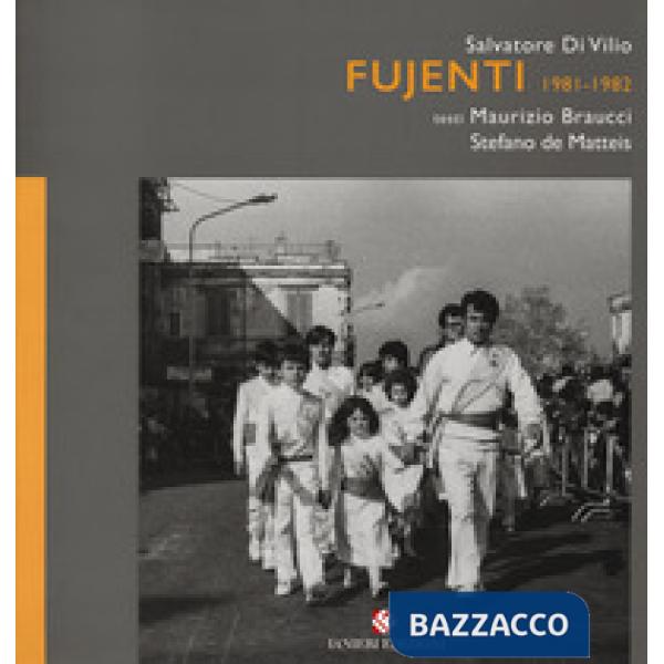 Fujenti 1981-1982. Ediz. illustrata
