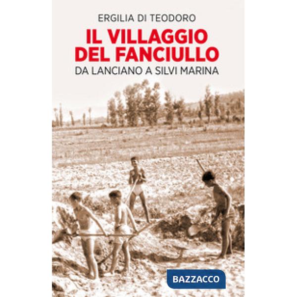 Villaggio del fanciullo. Da Lanciano a Silvi Marina (Il)