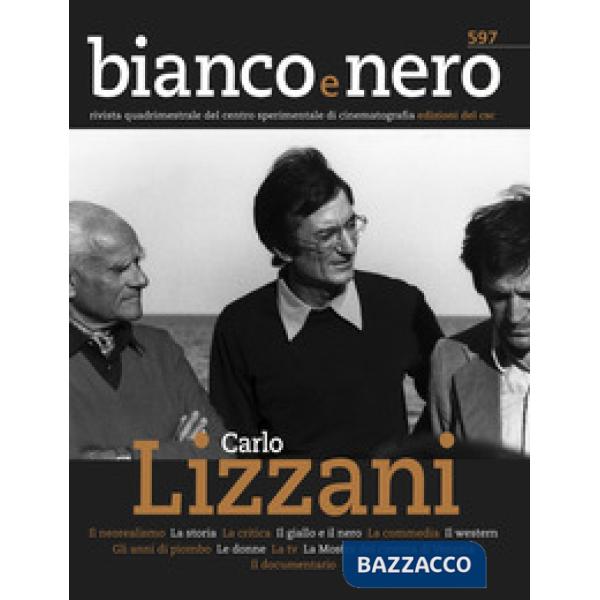 Bianco e nero. Rivista quadrimestrale del centro sperimentale di cinematografia (2020). Vol. 597: Carlo Lizzani