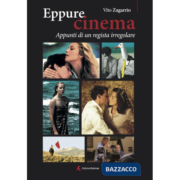 Eppure cinema. Appunti di un regista irregolare