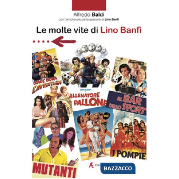 Molte vite di Lino Banfi. Cavaliere, Commendatore, Grand'Ufficiale, Cavaliere di Gran Croce, Ambasciatore Unicef, Membro Unesco.
