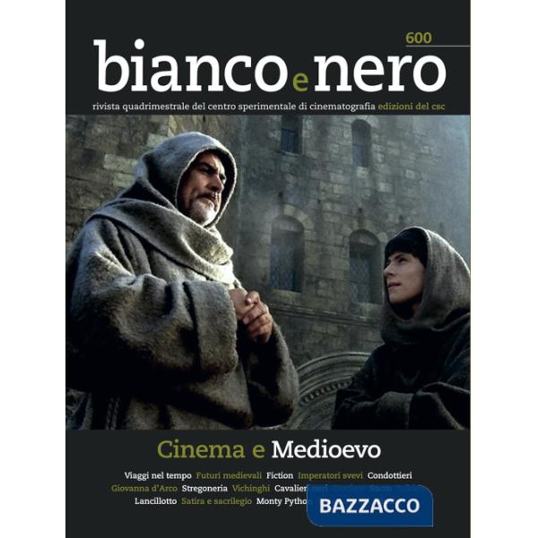 Bianco e nero. Rivista quadrimestrale del centro sperimentale di cinematografia (2021). Vol. 600: Cinema e Medioevo