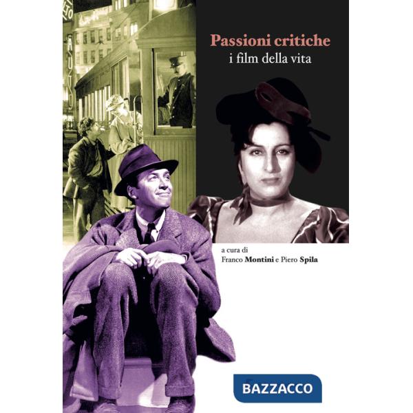 Passioni critiche. I film della vita