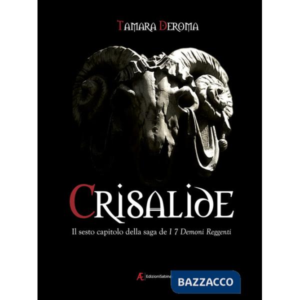 Crisalide. I 7 demoni reggenti. Vol. 6
