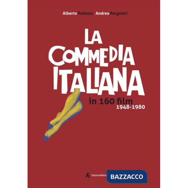 Commedia italiana in 160 film. 1948-1980 (La)