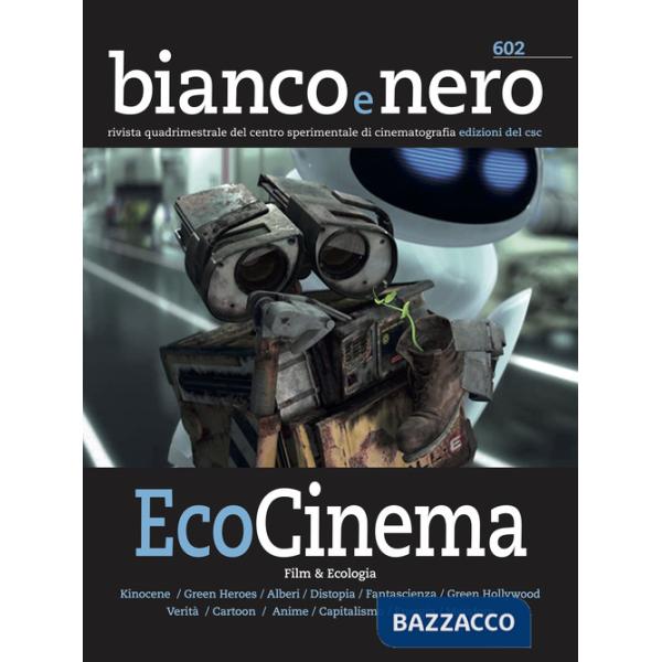 Bianco e nero. Rivista quadrimestrale del centro sperimentale di cinematografia (2022). Vol. 602: Ecocinema