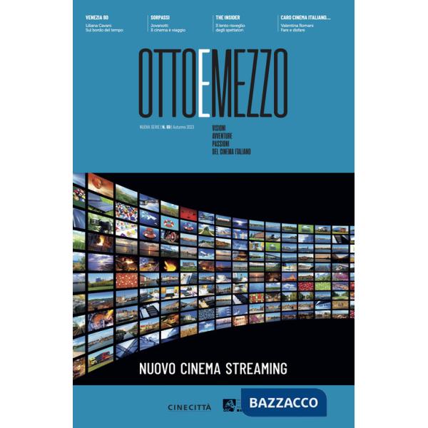 Ottoemezzo. Visioni, avventure e passioni del cinema italiano (2023). Vol. 69: Nuovo cinema streaming
