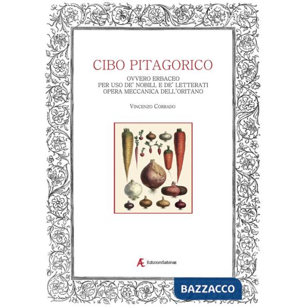 Del cibo pitagorico ovvero erbaceo. Per uso de' nobili, e de' letterati