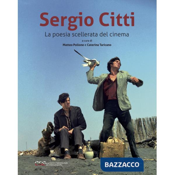 Sergio Citti. La poesia scellerata del cinema