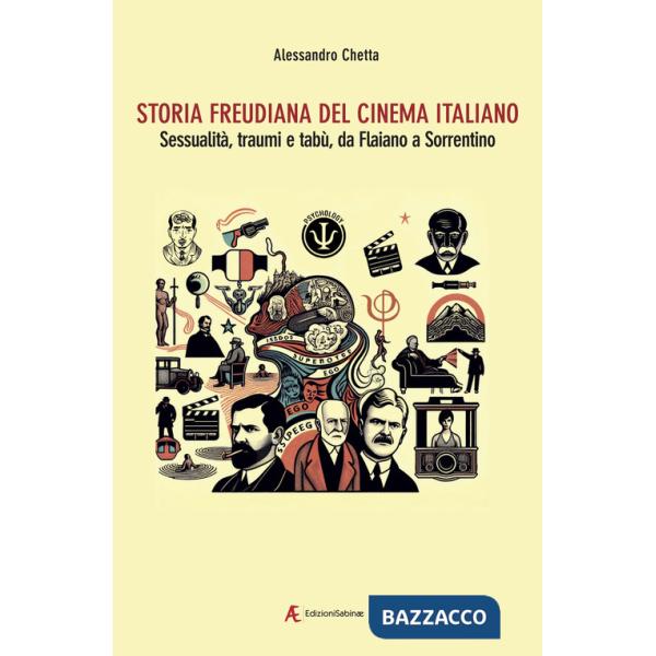 Storia freudiana del cinema italiano. Sessualità, traumi e tabù, da Flaiano a Sorrentino