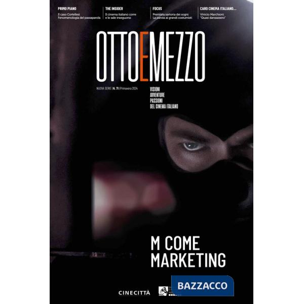 Ottoemezzo. Visioni, avventure e passioni del cinema italiano (2024). Vol. 71: M come Marketing