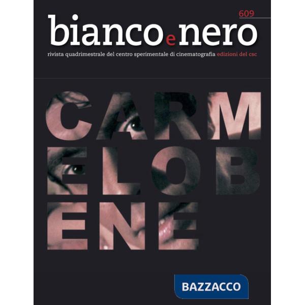 Bianco e nero. Rivista quadrimestrale del centro sperimentale di cinematografia (2024). Vol. 609: Carmelo Bene