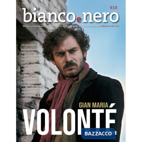 Bianco e nero. Rivista quadrimestrale del centro sperimentale di cinematografia (2024). Vol. 610: Gian Maria Volontè
