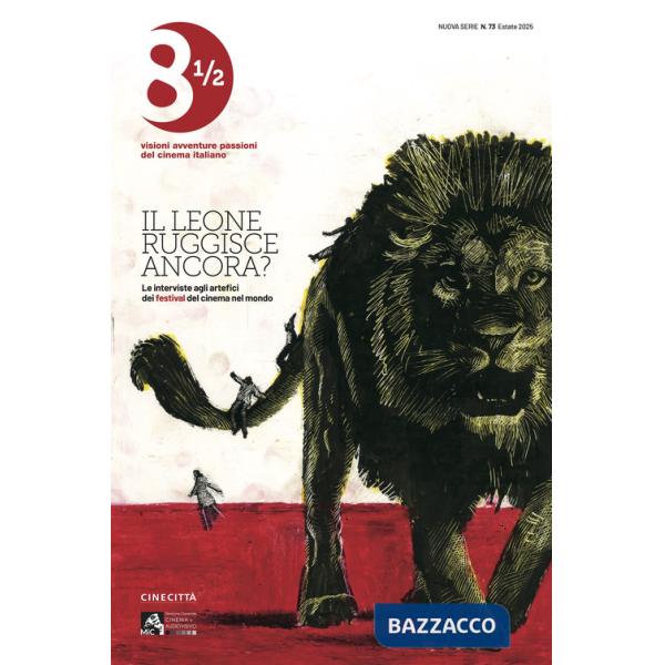 Ottoemezzo. Visioni, avventure e passioni del cinema italiano (2025). Vol. 73