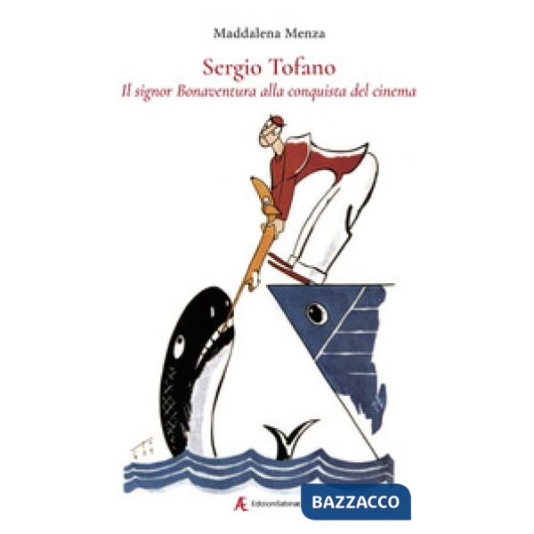 Sergio Tofano. Il signor Bonaventura alla conquista del cinema