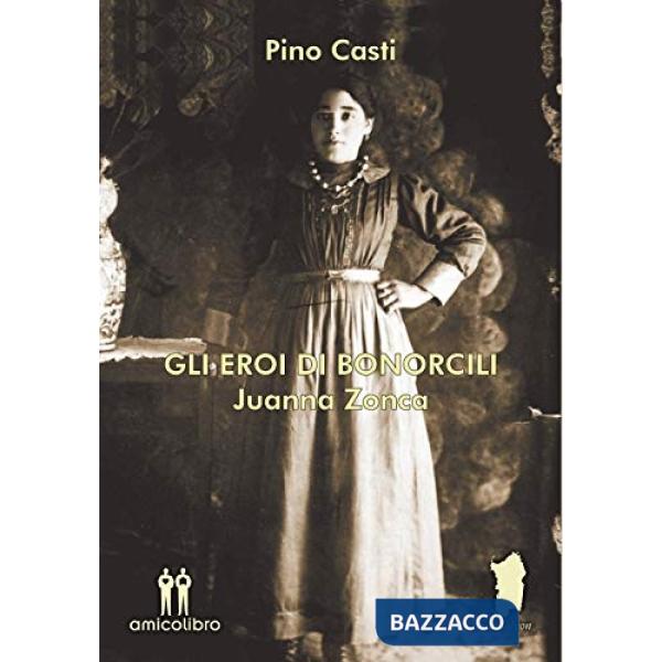 Eroi di Bonorcili. Juanna Zonca (Gli)