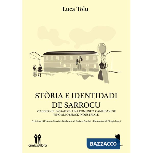 Stòria e identidadi de Sarrocu. Viaggio nel passato di una comunità campidanese fino allo shock industriale