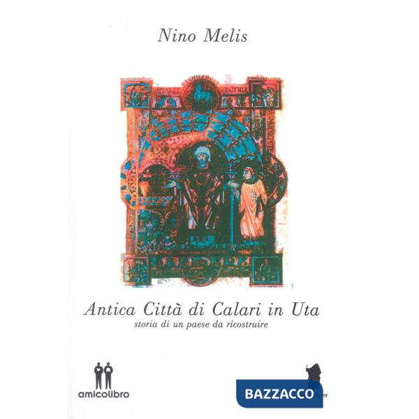 Antica città di Calari in Uta. Storia di un paese da ricostruire