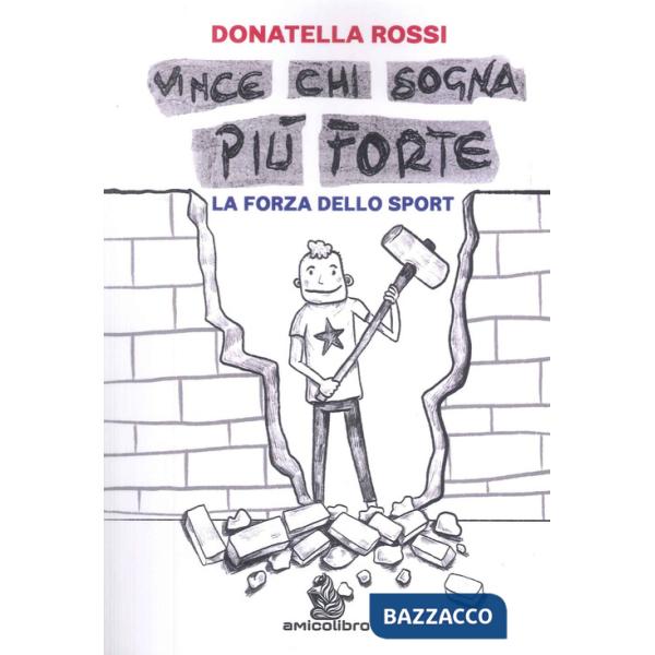 Vince chi sogna più forte. La forza dello sport