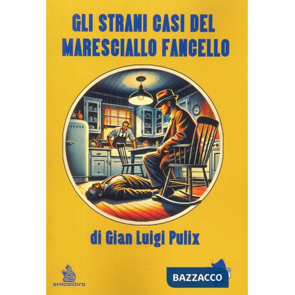 Strani casi del Maresciallo Fancello (Gli)