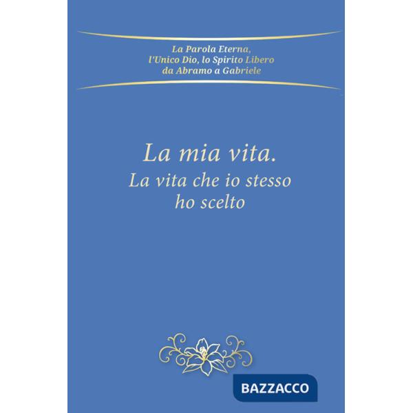 Mia vita, la vita che io stesso ho scelto (La)