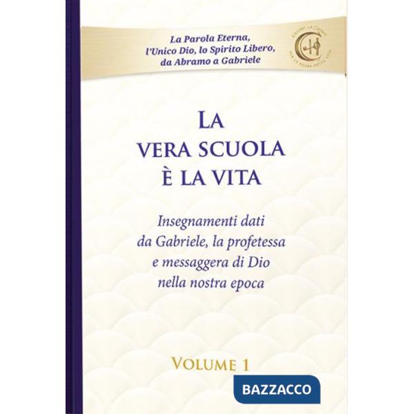 Vera scuola è la vita (La). Vol. 1