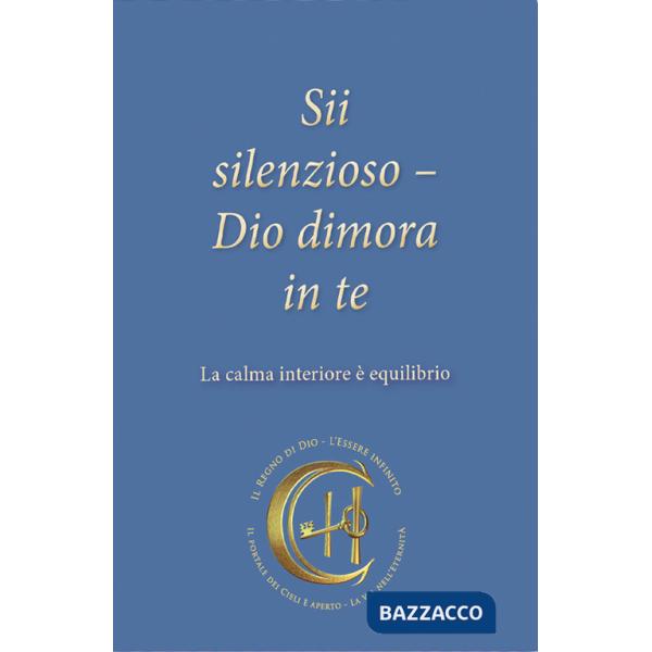 Sii silenzioso. Dio dimora in te. La calma interiore è equilibrio