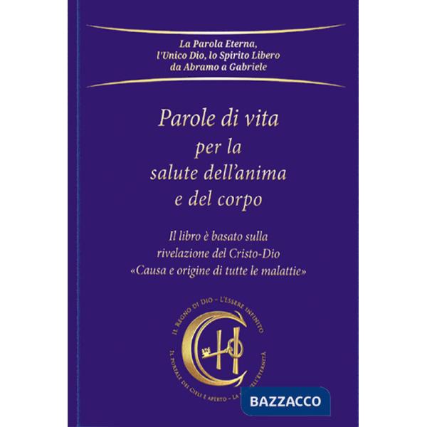 Parole di vita per la salute dell'anima e del corpo. Causa e origine di tutte le malattie