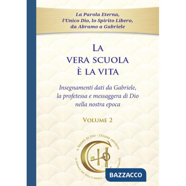 Vera scuola è la vita (La). Vol. 2