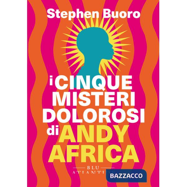 Cinque misteri dolorosi di Andy Africa (I)