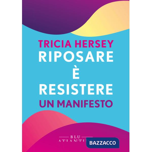 Riposare è resistere. Un manifesto