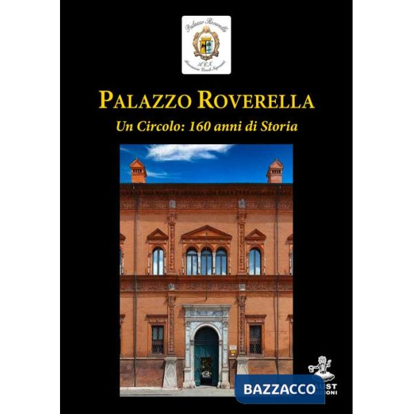 Palazzo Roverella. Un circolo: 160 anni di storia