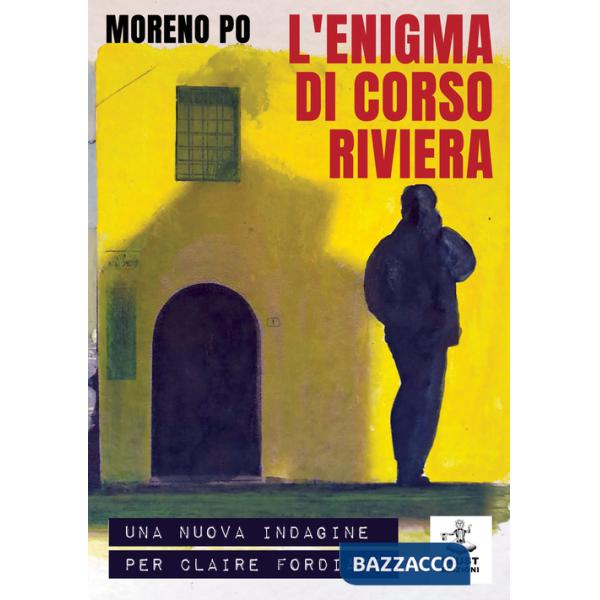 Enigma di corso Riviera. Una nuova indagine per Claire Fordiani (L')
